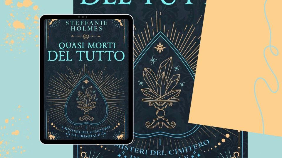 Recensione: Quasi morti del tutto di Stepphanie Holmes